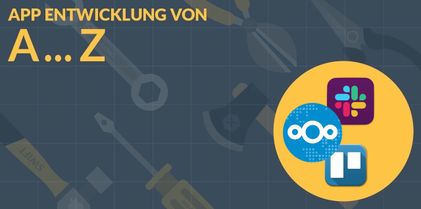 T wie Team Colla­bo­ra­tion Tools - App Entwick­lung A bis Z