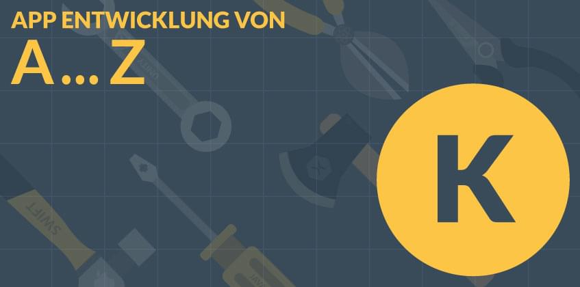 K wie Kunde (ist König) - App Entwicklung A bis Z  teaser